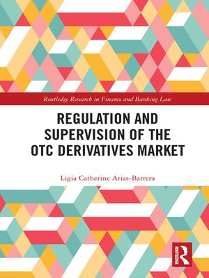 cover image of Regulation and Supervision of the OTC Derivatives Market